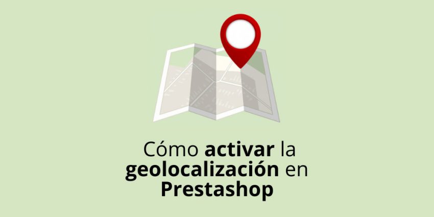Cómo activar la geolocalización en Prestashop