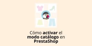 Cómo activar el modo catálogo en PrestaShop