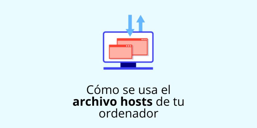 Cómo se usa el archivo hosts de tu ordenador