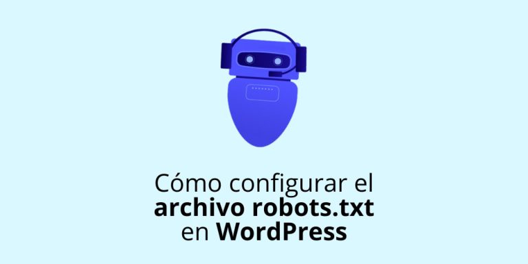 Cómo configurar el archivo robots.txt en WordPress de manera sencilla