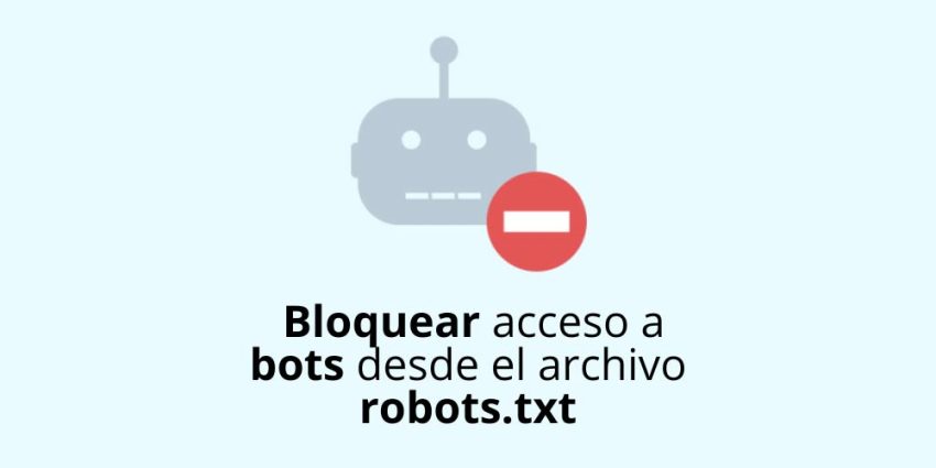 Bloquear acceso a bots desde el archivo robots.txt