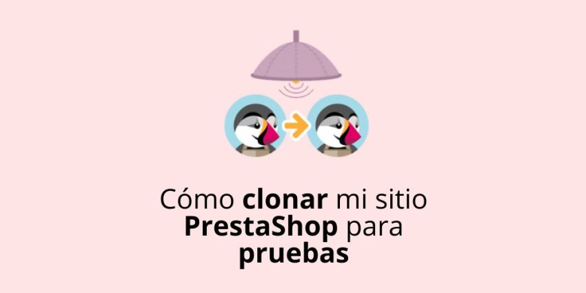 Cómo clonar mi sitio Prestashop para pruebas