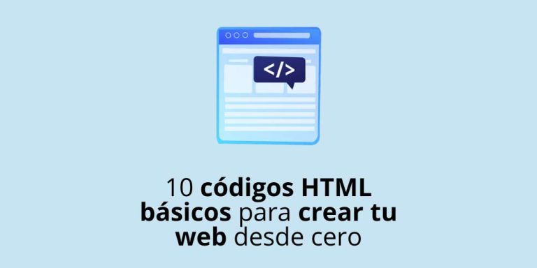 10 códigos HTML básicos que necesitas para crear tu web desde cero