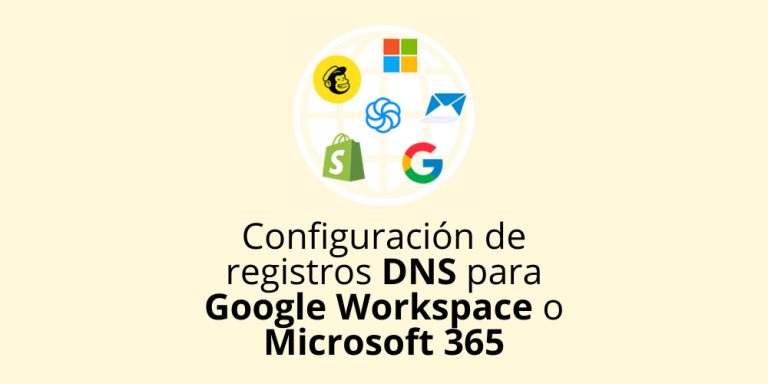 Configuración de registros DNS para plataformas como Google Workspace o Microsoft 365