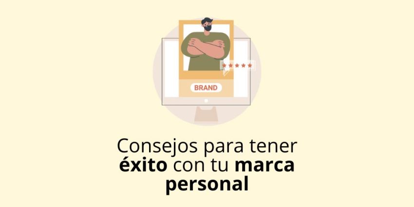 Consejos para tener éxito con tu marca personal