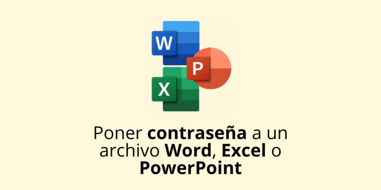 Cómo poner contraseña a un archivo Word, Excel o PowerPoint
