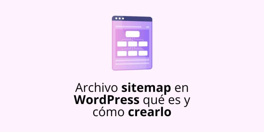 Archivo sitemap en WordPress qué es y cómo se puede crear