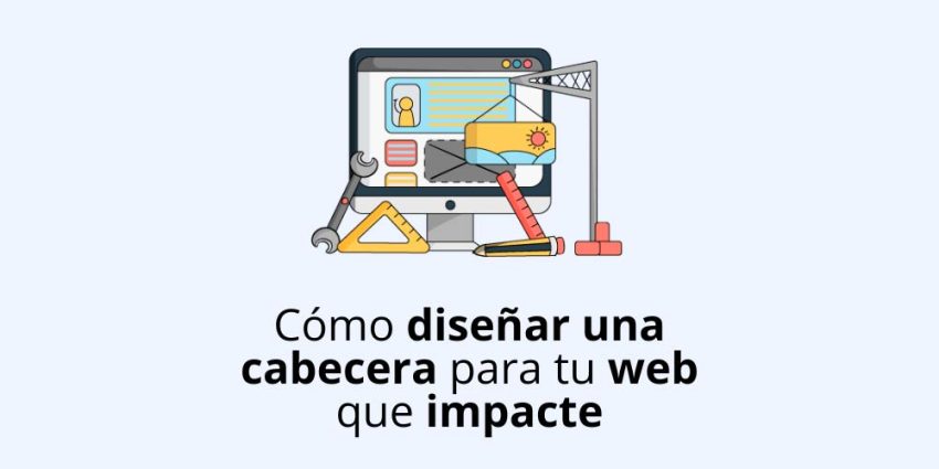 Cómo diseñar una cabecera para tu web que impacte