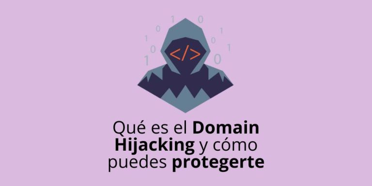 Qué es el Domain Hijacking y cómo puedes protegerte