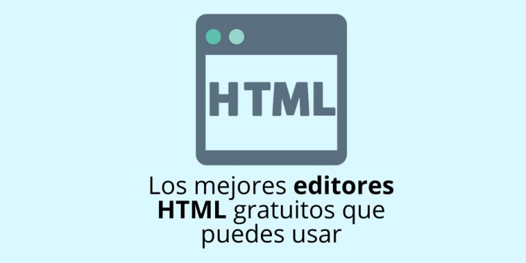 Los mejores editores HTML gratuitos que puedes usar