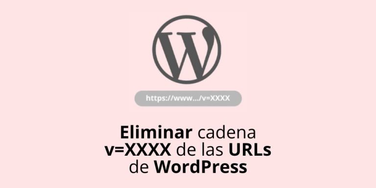 Eliminar cadena v=XXXX de las URLs de WordPress