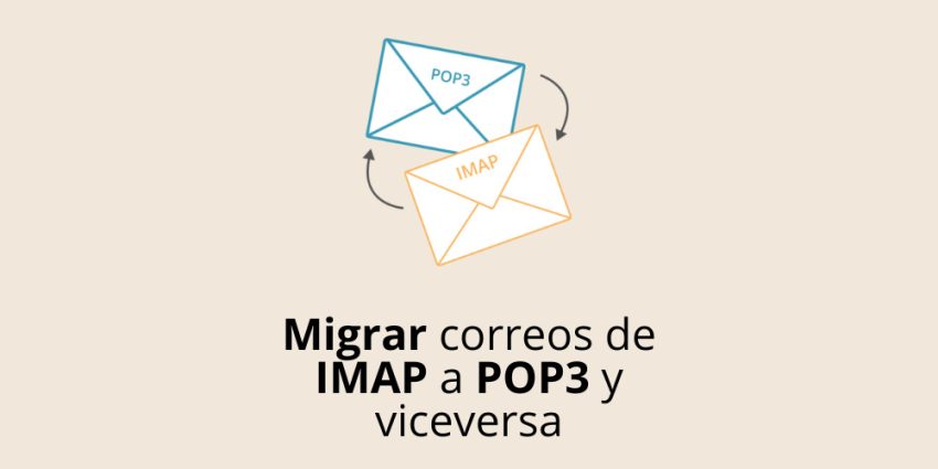 Migrar correos de POP a IMAP o viceversa