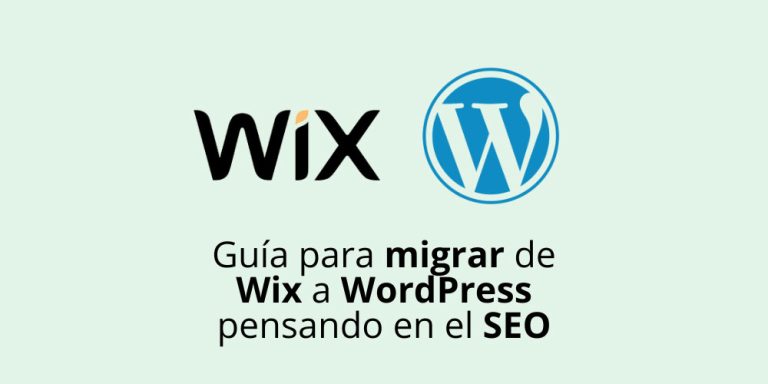 Guía para migrar de Wix a WordPress sin perder posicionamiento SEO