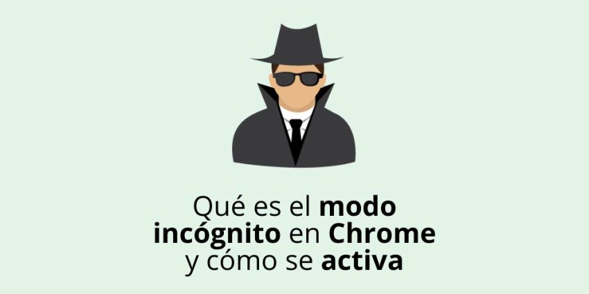 Qué es el modo incógnito en Chrome, Edge, Firefox y cómo se activa