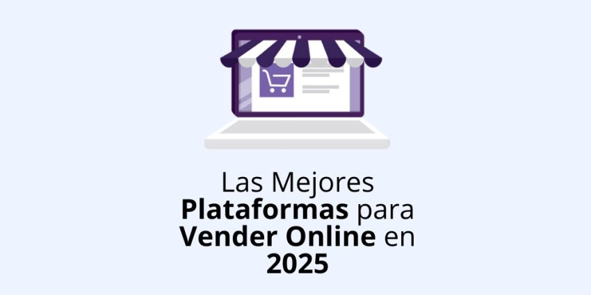 Las Mejores Plataformas para Vender Online en 2025