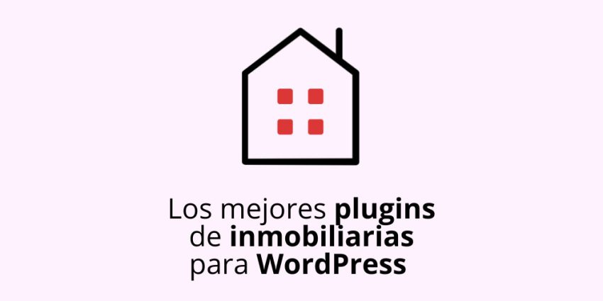 Los mejores plugins de inmobiliarias para WordPress que no te pueden faltar