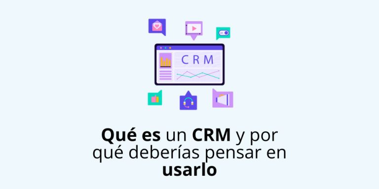 # Qué es un CRM y por qué deberías pensar en usarlo.