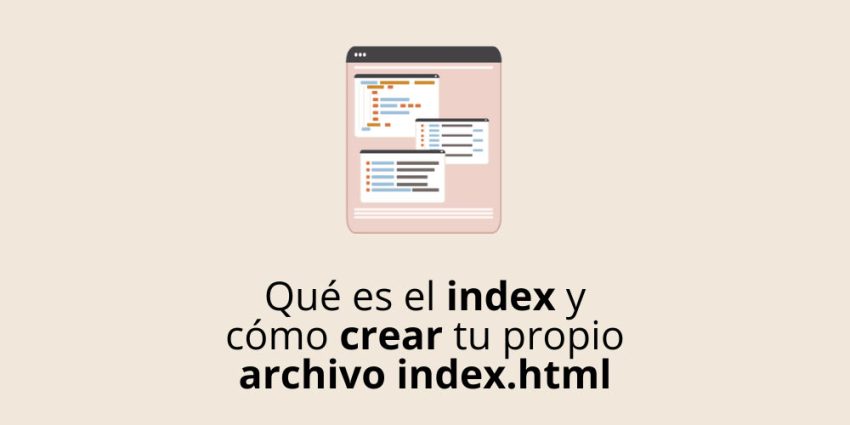 Qué es el index y cómo crear tu propio archivo index.html