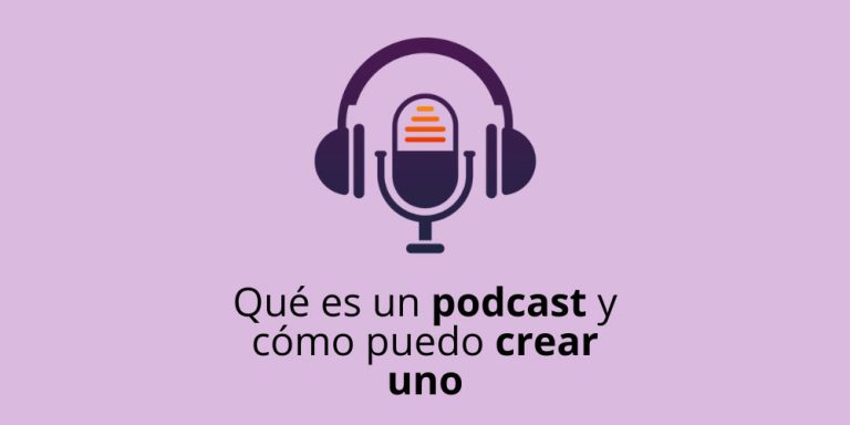 Qué es un podcast y cómo puedo crear uno