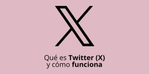 Qué es Twitter (X) y cómo se utiliza