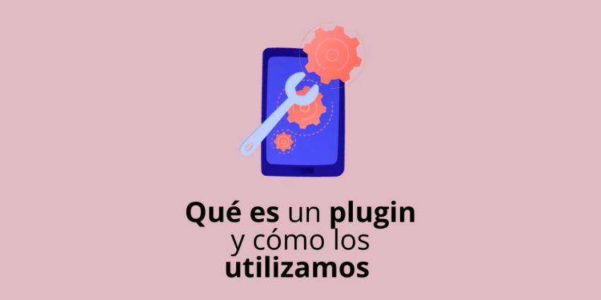 Qué es un plugin y cómo los utilizamos