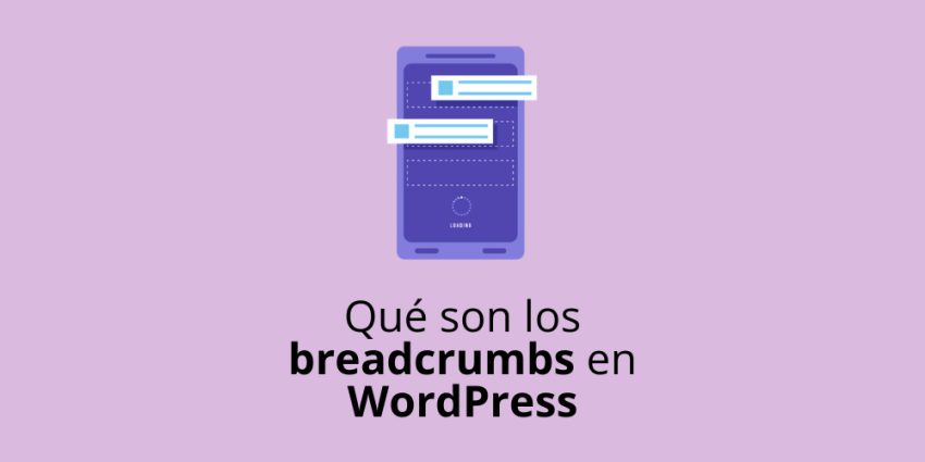 Qué son los breadcrumbs en WordPress y cómo pueden mejorar tu web