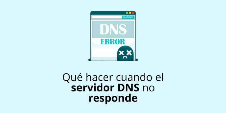 Qué hacer cuando el servidor DNS no responde y cómo solucionarlo